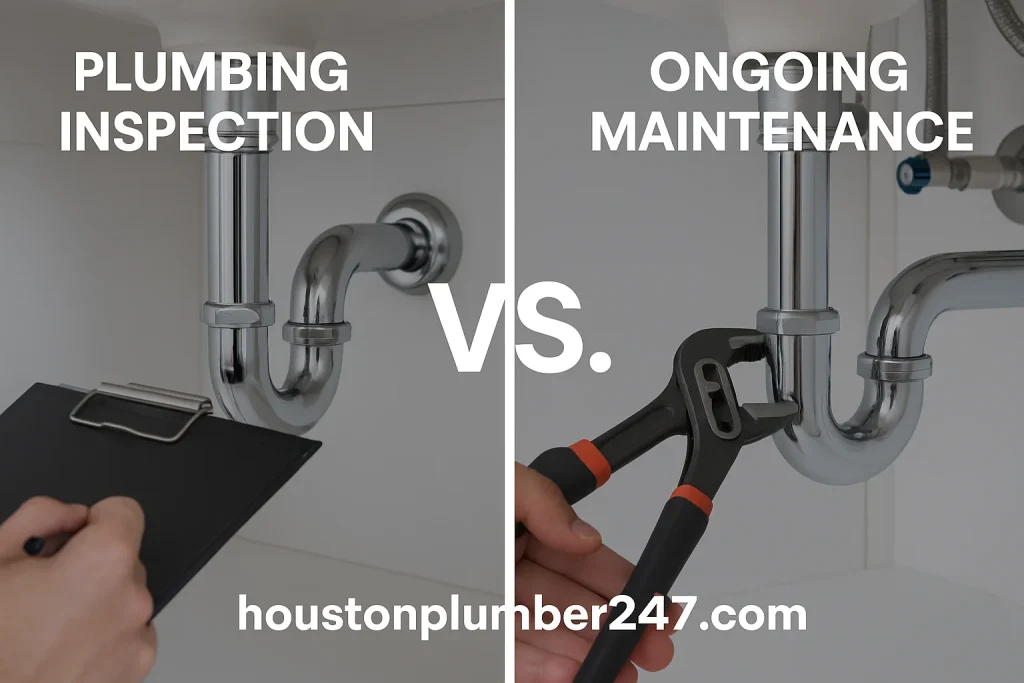 Plumbing Inspection vs. Ongoing Maintenance In Houston