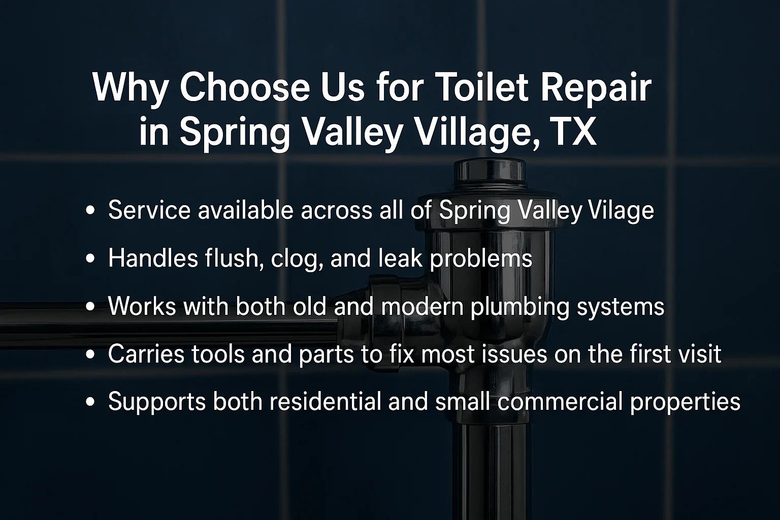 Why choose us for toilet repair in Spring Valley Village TX
