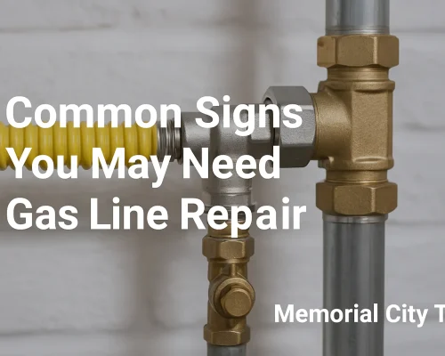 Common signs you may need gas line repair in Memorial TX